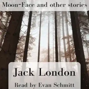 moon-face and other stories audiobook narrated by Evan Schmitt